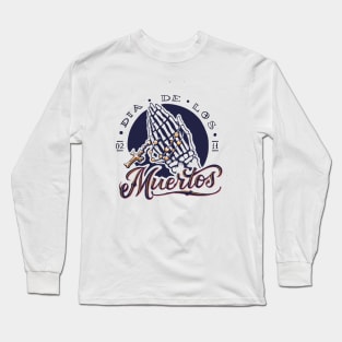 Praying Hands Day of The Dead Long Sleeve T-Shirt